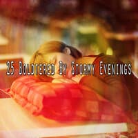 25 Boldtered by Stormy Evenings