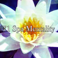 71 Spa Mentality