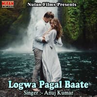 Logwa Pagal Baate