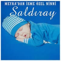 Saldıray İsmine Özel Ninni