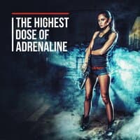 The Highest Dose of Adrenaline