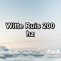 Witte Ruis 200 hz