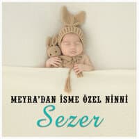 Sezer İsmine Özel Ninni