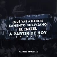 ¿Qué Vas a Hacer? / Lamento Boliviano / El Infiel / A Partir de Hoy