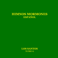 Himnos Mormones Español, Tomo 6