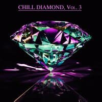 Chill Diamond, Vol. 3