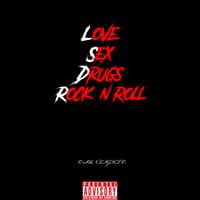 Love, Sex, Drugs, Rock-N-Roll