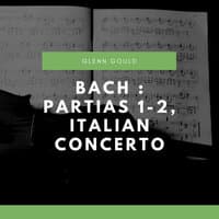 Bach : Partias 1-2, Italian Concerto