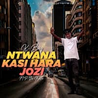 Ntwana Kasi Hara Jozi