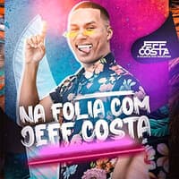 Na Folia Com Jeff Costa