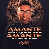 Amante Não Quer Ser Amante