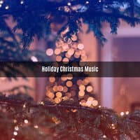 HOLIDAY CHRISTMAS MUSIC