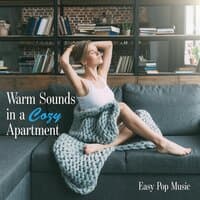 Warm Sounds in a Cozy Apartment – Easy Pop Music