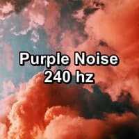 Purple Noise 240 hz