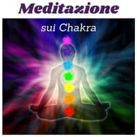 Meditazione sui chakra - musiche rilassanti per bilanciare e aprire i 7 Chakra, trovare energia, la creatività, la concentrazione per la vita