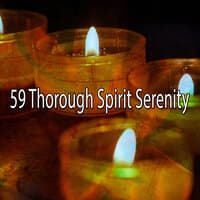 59 Thorough Spirit Serenity