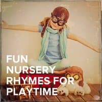 Fun Nursery Rhymes for Playtime