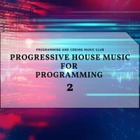 Progressive House Music for Programming 2