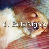 61 Early Nights