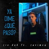 Ya Dime ¿Qué Pasó?