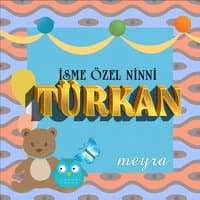 Türkan İsmine Özel Ninni