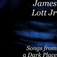 Songs from a Dark Place