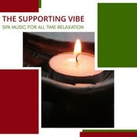 The Supporting Vibe - Spa Music For All Time Relaxation