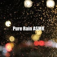 Pure Rain ASMR