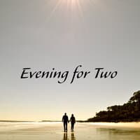 Evening for Two: Atmospheric Jazz Music for Intimate, Sensual and Romantic Moments