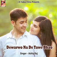 Dewarwo Na De Tawe Bhao