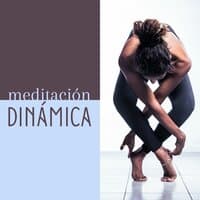 Meditación Dinámica: Música India para Recuperar la Energía y Salud Física y Mental