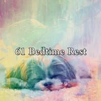 61 Bedtime Rest