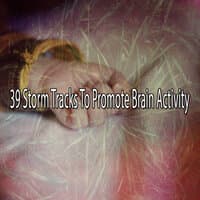 39 Storm Tracks to Promote Brain Activity