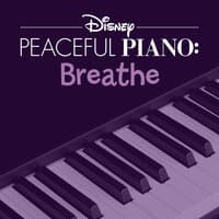 Disney Peaceful Piano: Breathe