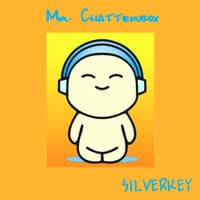 Mr. Chatterbox