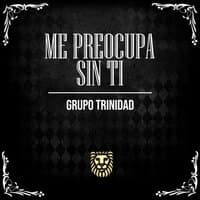 Me Preocupa Sin Ti