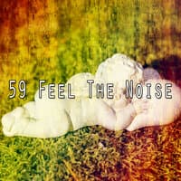 59 Feel the Noise