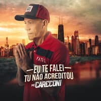 Eu te falei, tu não acreditou