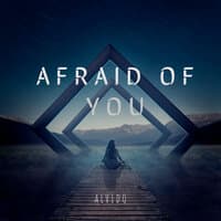 Afraid of You