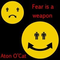 Fear Is a Weapon