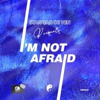 I'm Not Afraid