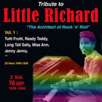 Tribute to Little Richard "The Architect of Rock 'N' Roll" Vol. 1: 1956-1958