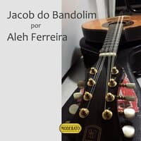 Jacob do Bandolim por Aleh Ferreira