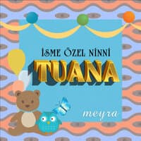 Tuana İsmine Özel Ninni