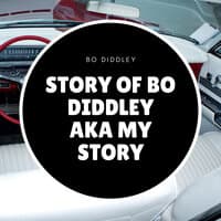 Story of Bo Diddley Aka My Story