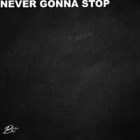 Never Gonna Stop