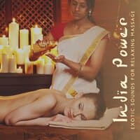 India Power: Exotic Sounds for Relaxing Massage