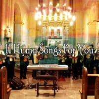 11 Hymn Songs for You