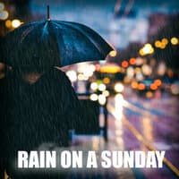 Rain On a Sunday