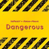 Dangerous